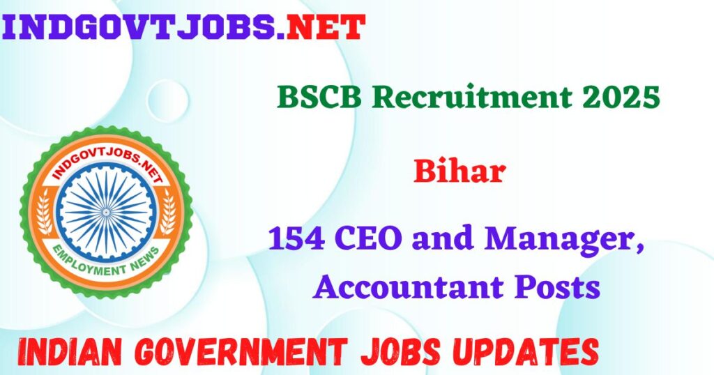 BSCB Recruitment 2025 – 154 CEO and Manager, Accountant Posts IndGovtjobs