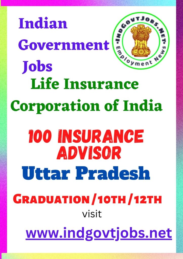 LIC Recruitment - 100 Insurance Advisor Best Job Vacancy 2022