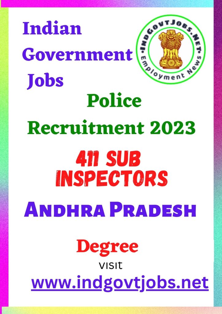 AP Police SI Recruitment - 411 Sub Inspectors Best Job Vacancy 2023