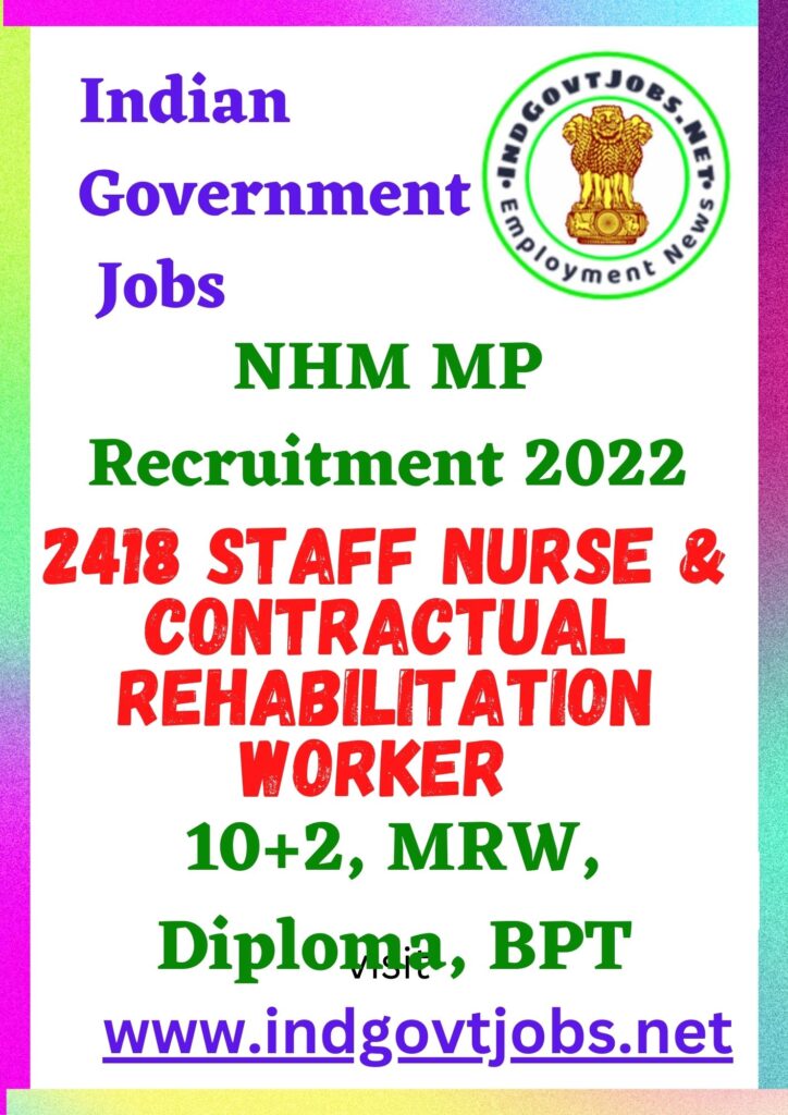 NHM MP Recruitment - 2418 Staff Nurse & Contractual Rehabilitation Worker Best Job Vacancy 2022