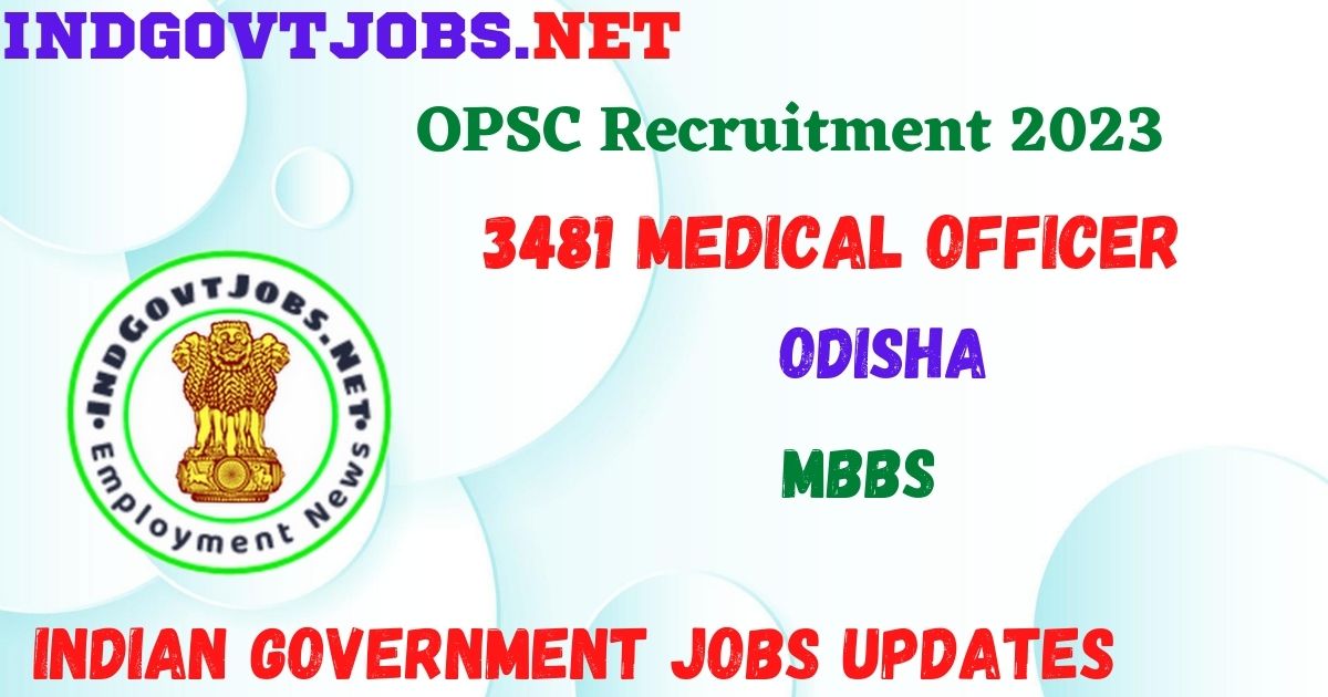 OPSC Recruitment 2023 - 3481 Medical Officer Best Job Vacancy