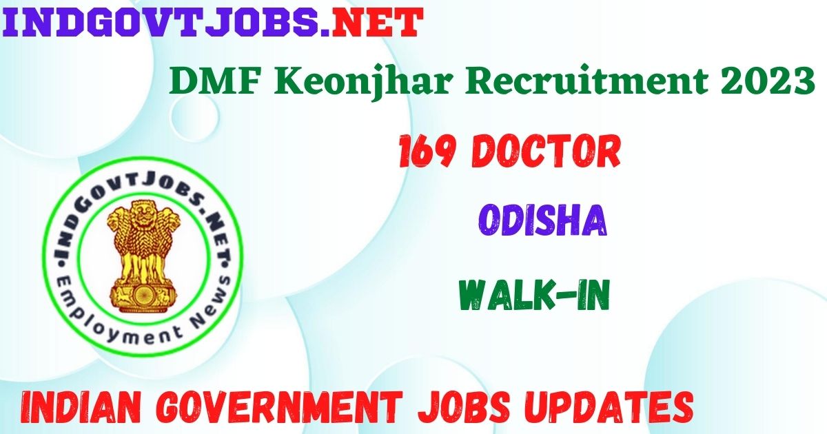 DMF Keonjhar Recruitment 2023 - 169 Doctor Walk-In Best Job Vacancy