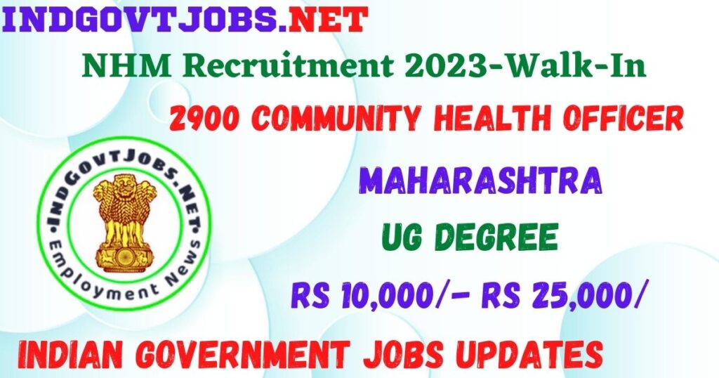 NHM Maharashtra Recruitment 2023 - 2900 CHO Best Job Vacancy