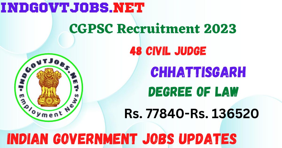 CGPSC Recruitment - 48 Civil Judge Best Job Vacancy 2022