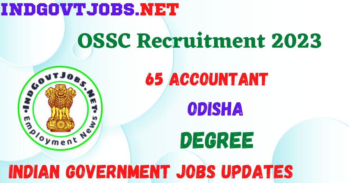 OSSC Recruitment 2023 - 65 Accountant Best Job Vacancy