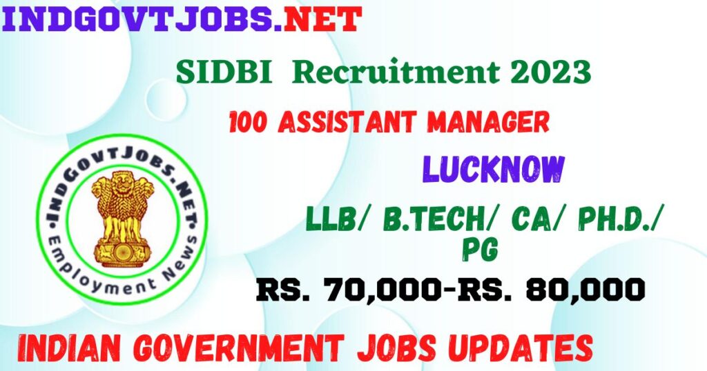 SIDBI Recruitment - 100 Assistant Manager Best Job Vacancy 2022