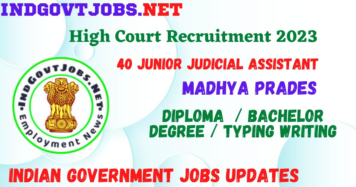MP High Court Recruitment - 40 Junior Judicial Assistant Best Job Vacancy 2022