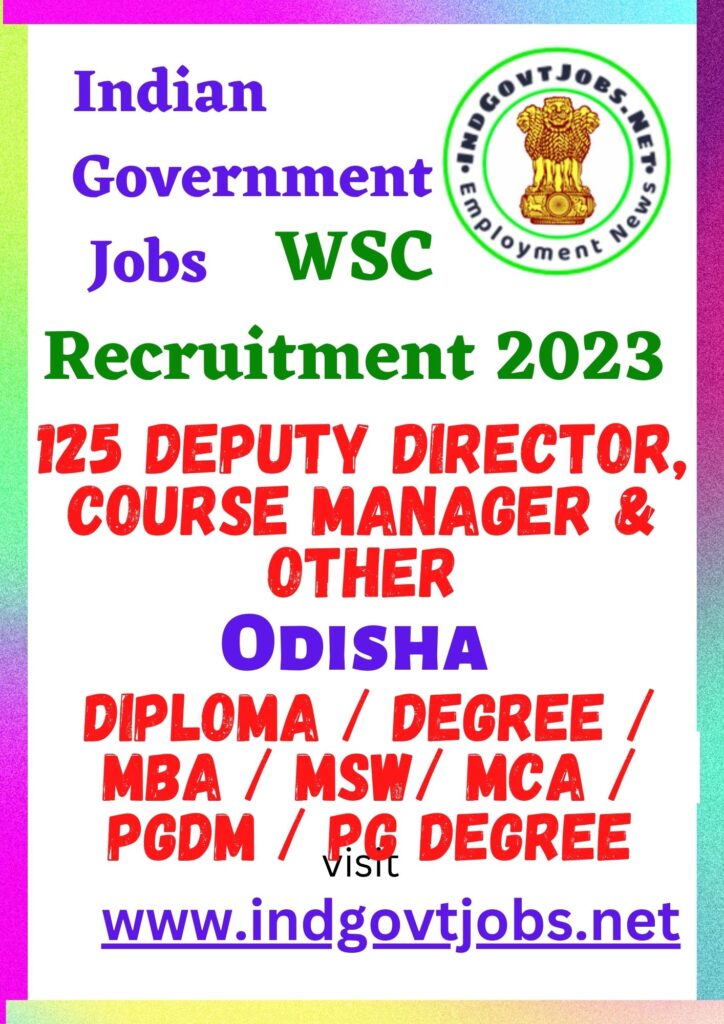 WSC Odisha Recruitment - 125 Deputy Director, Course Manager & Other Best Job Vacancy 2022