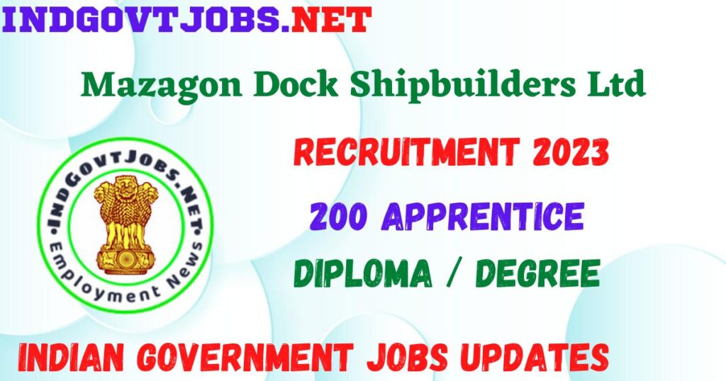 Mazagon Dock Shipbuilders Ltd Recruitment 2023 - 200 Apprentice Apply Online