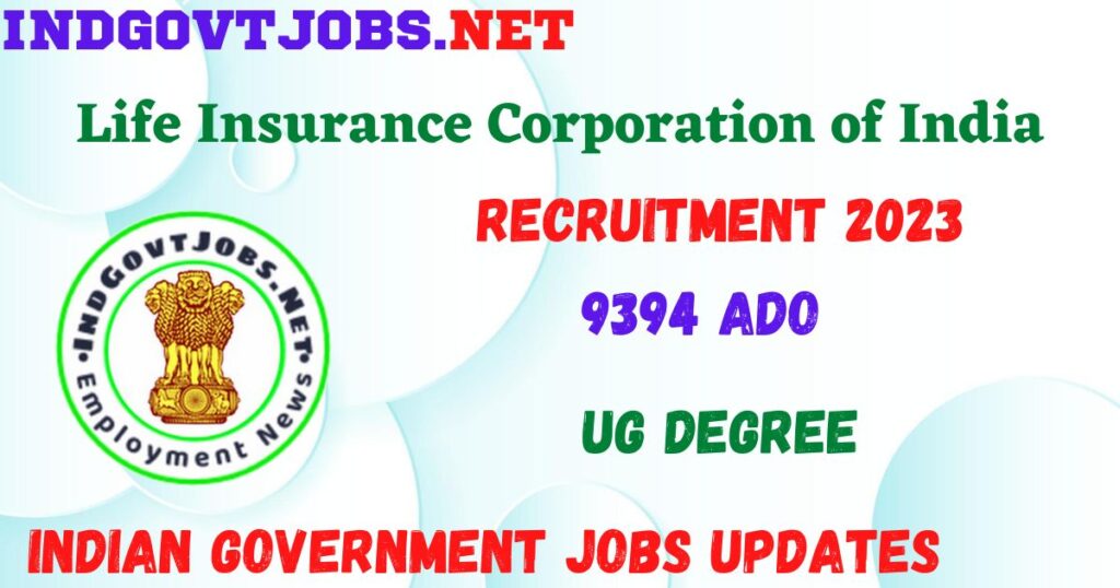 LIC ADO Recruitment 2023 - 9394 Apprentice Development Officer For Apply Online
