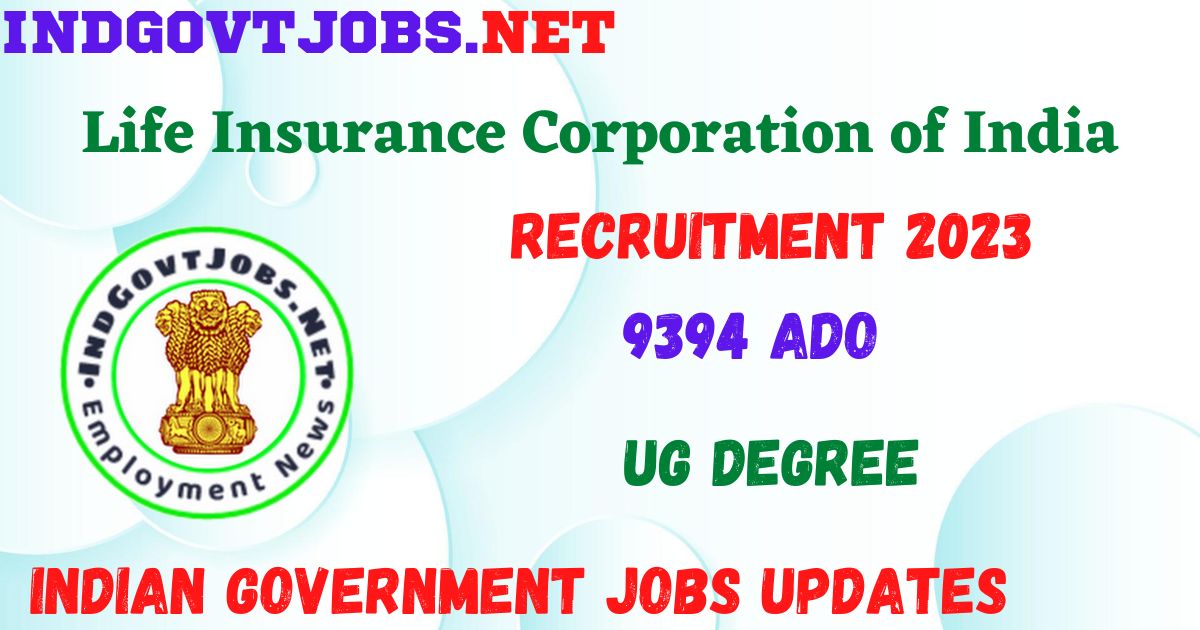 LIC ADO Recruitment 2023 - 9394 Apprentice Development Officer For Apply Online