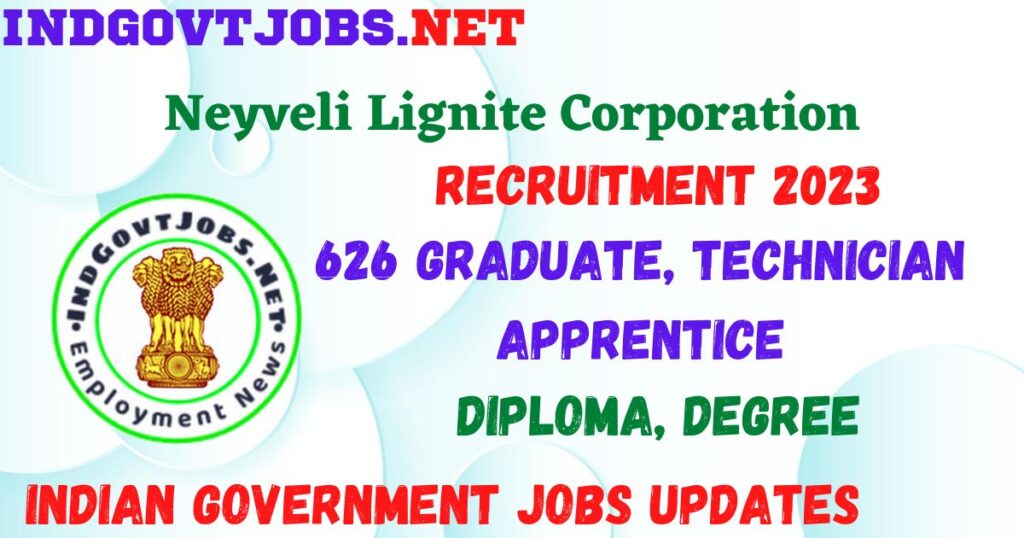 NLC Recruitment 2023 - 626 Graduate, Technician Apprentice For Apply Online