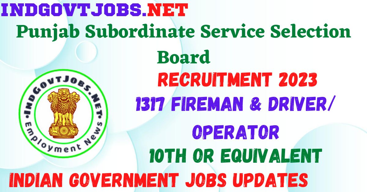 PSSSB Recruitment 2023 - Apply Online For 1317 Fireman & Driver/ Operator