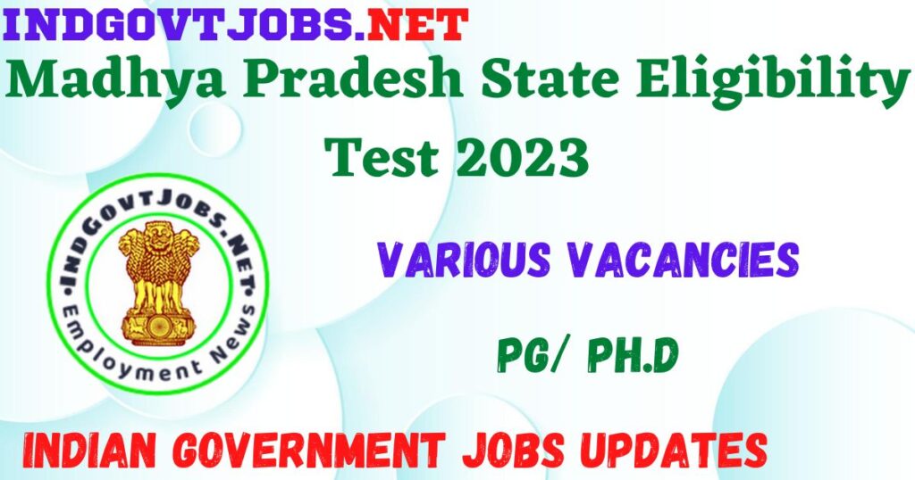 Madhya Pradesh State Eligibility Test 2023 - Best Job Vacancy Apply Online