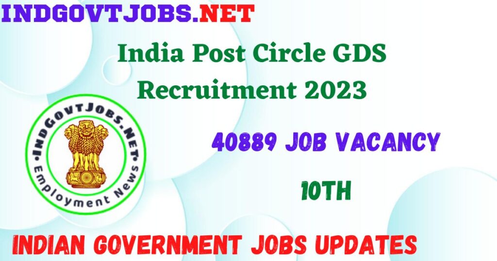 India Post Circle GDS Recruitment 2023 - 40889 Job Vacancy Apply Online