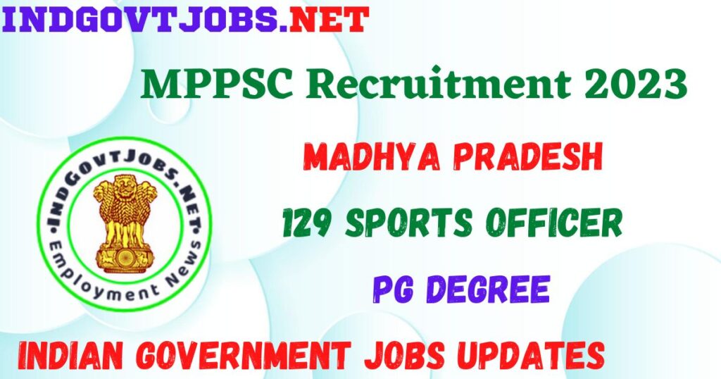 MPPSC Recruitment 2023 - 129 Sports Officer Best Job Vacancy