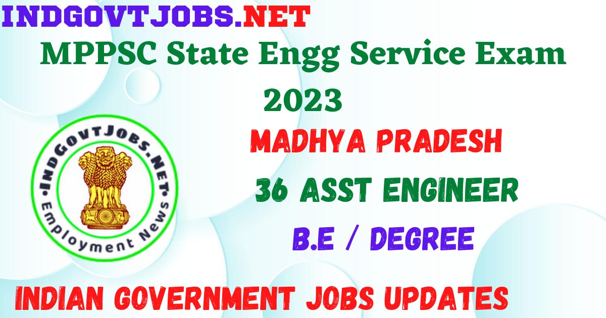 MPPSC State Engg Service Exam 2023 - 36 Best Job Vacancy
