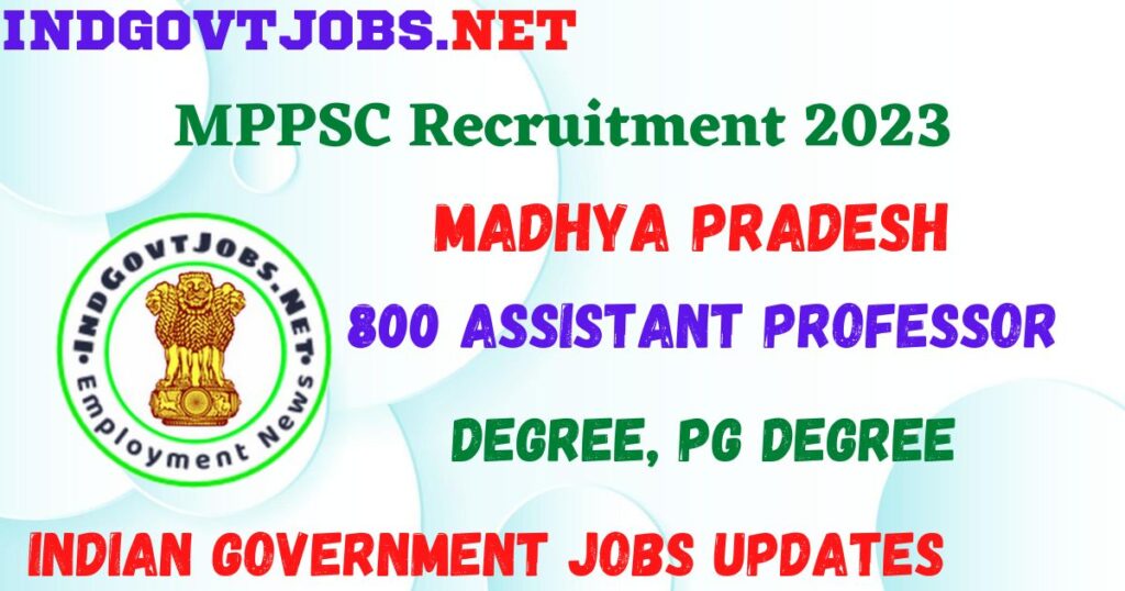 MPPSC Recruitment  2023 - 800 Assistant Professor Best Job Vacancy