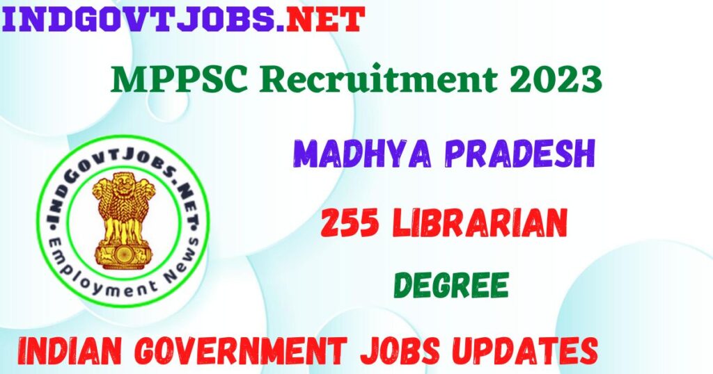 MPPSC Recruitment 2023 - 255 Librarian Best Job Vacancy