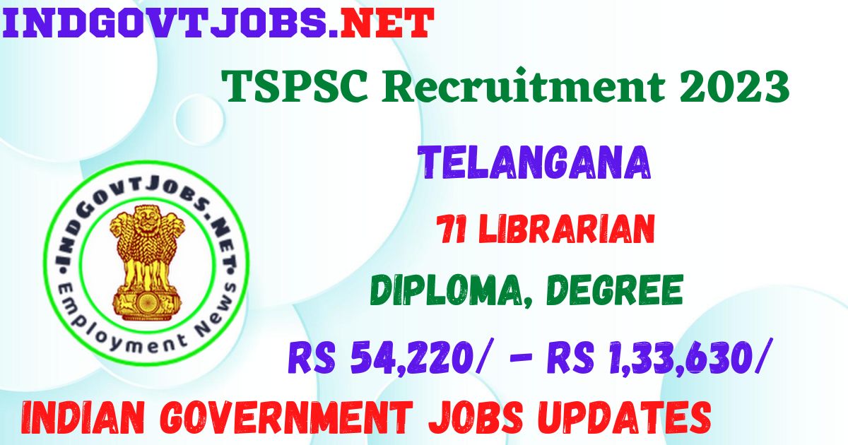 TSPSC Librarian Recruitment 2023 - 71 Best Job Vacancy