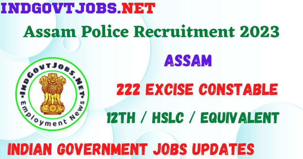 Assam Police Excise Constable Recruitment 2023 - 222 Best Job Vacancy