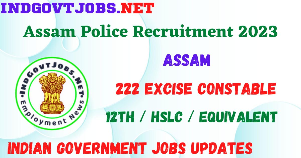 Assam Police Excise Constable Recruitment 2023 - 222 Best Job Vacancy