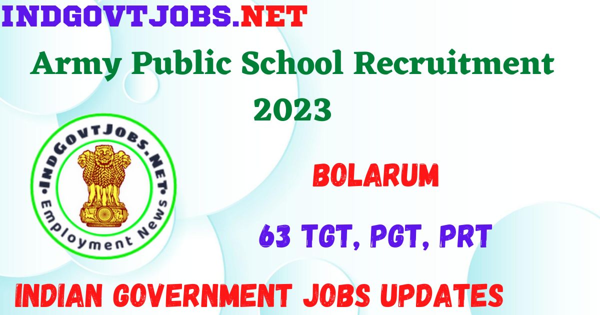 Army Public School Recruitment 2023 - 63 TGT, PGT, PRT Best Job Vacancy