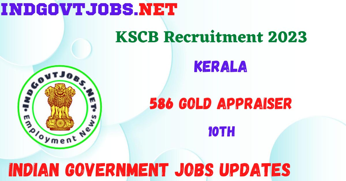 KSCB Recruitment 2023 - 586 Gold Appraiser Best Job Vacancy