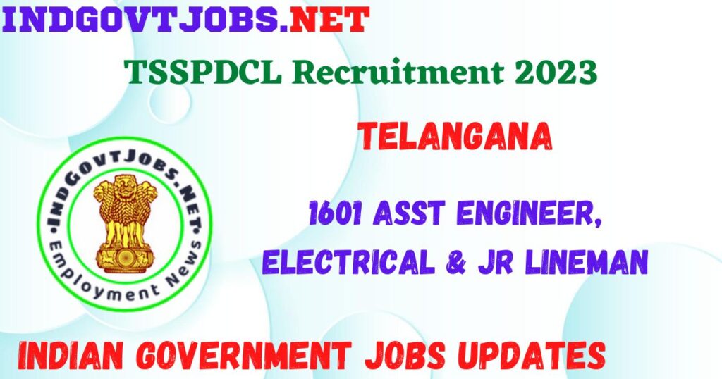 TSSPDCL Recruitment 2023 - 1601 Asst Engineer, Electrical & Jr Lineman Job Vacancy Apply Online