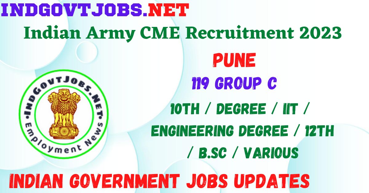 Indian Army CME Recruitment 2023 - 119 Group C Job Vacancy Apply Online