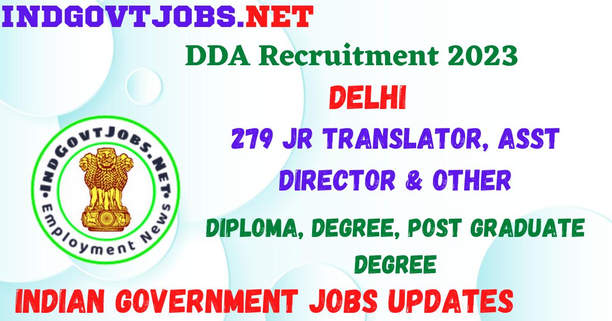 DDA Recruitment 2023 - 279 Jr Translator, Asst Director & Other Job Vacancy Apply Online