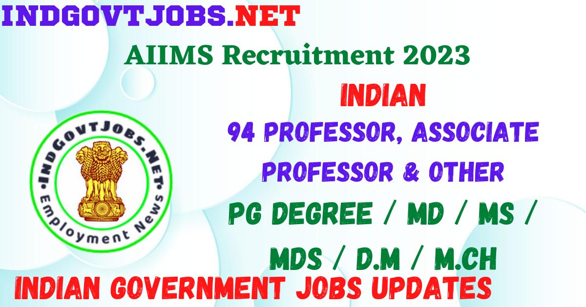 AIIMS Recruitment 2023 - 94 Professor, Associate Professor & Other Job Vacancy Apply Online