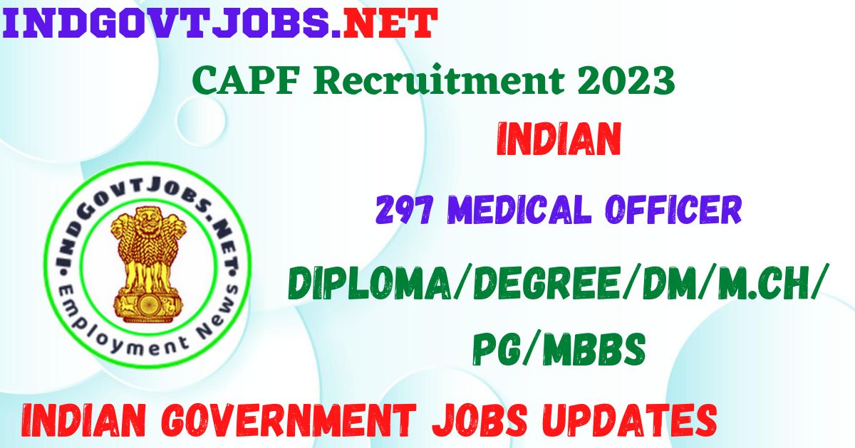 CAPF Recruitment 2023 - 297 Medical Officer Job Vacancy Apply Online