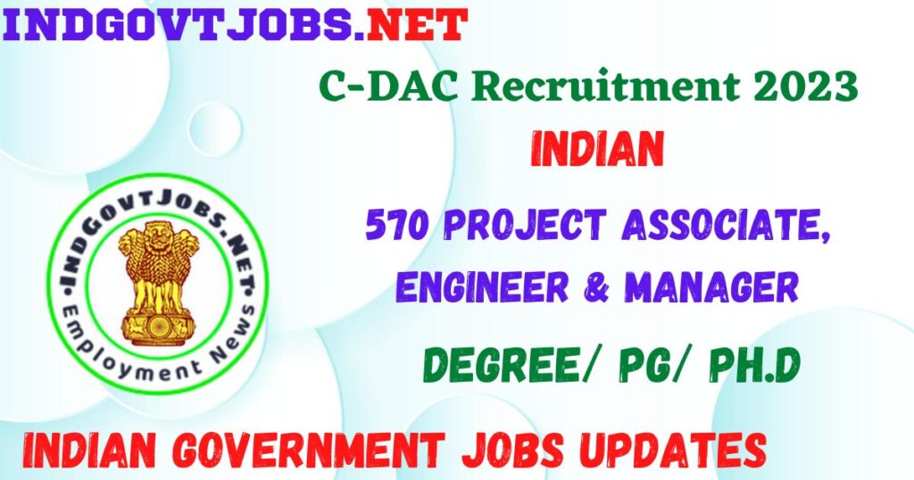 C-DAC Recruitment 2023 - 570 Project Associate, Engineer & Manager Job Vacancy Apply Online