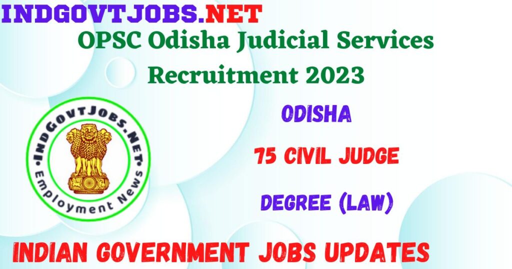 OPSC Odisha Judicial Services Recruitment 2023 - 75 Civil Judge Job Vacancy Apply Online