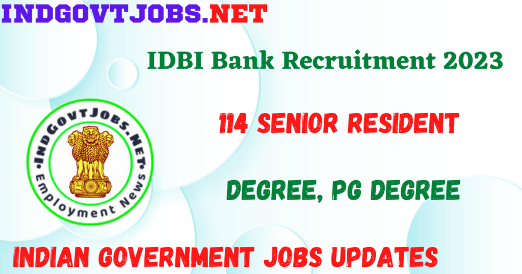 IDBI Bank Recruitment 2023 - 114 Manager AGM DGM Apply Online for Best Indian Government Jobs 3 IDBI Bank Recruitment 2023 - 114 Senior Resident Apply Online for Best Indian Government Jobs