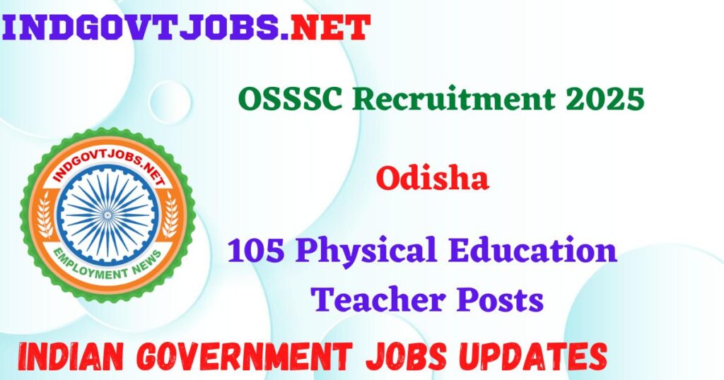 OSSSC Recruitment 2025 – 105 Physical Education Teacher Posts Indgovtjobs