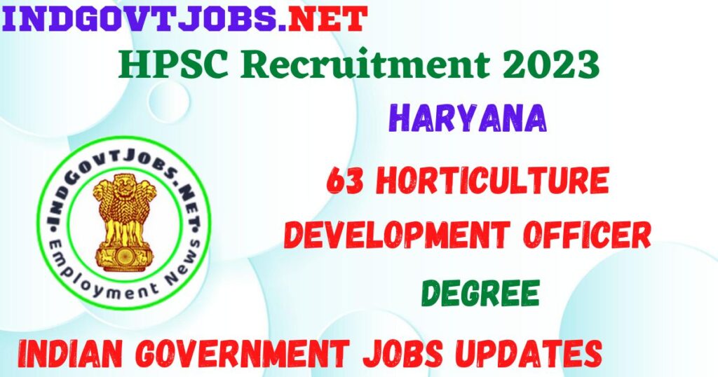 HPSC Recruitment 2023 - 63 Horticulture Development Officer Apply Online Best Indian Government Jobs