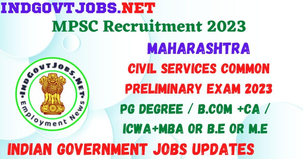 MPSC Civil Services Common Preliminary Exam 2023 - 673 Posts Apply Online Best Indian Government Jobs
