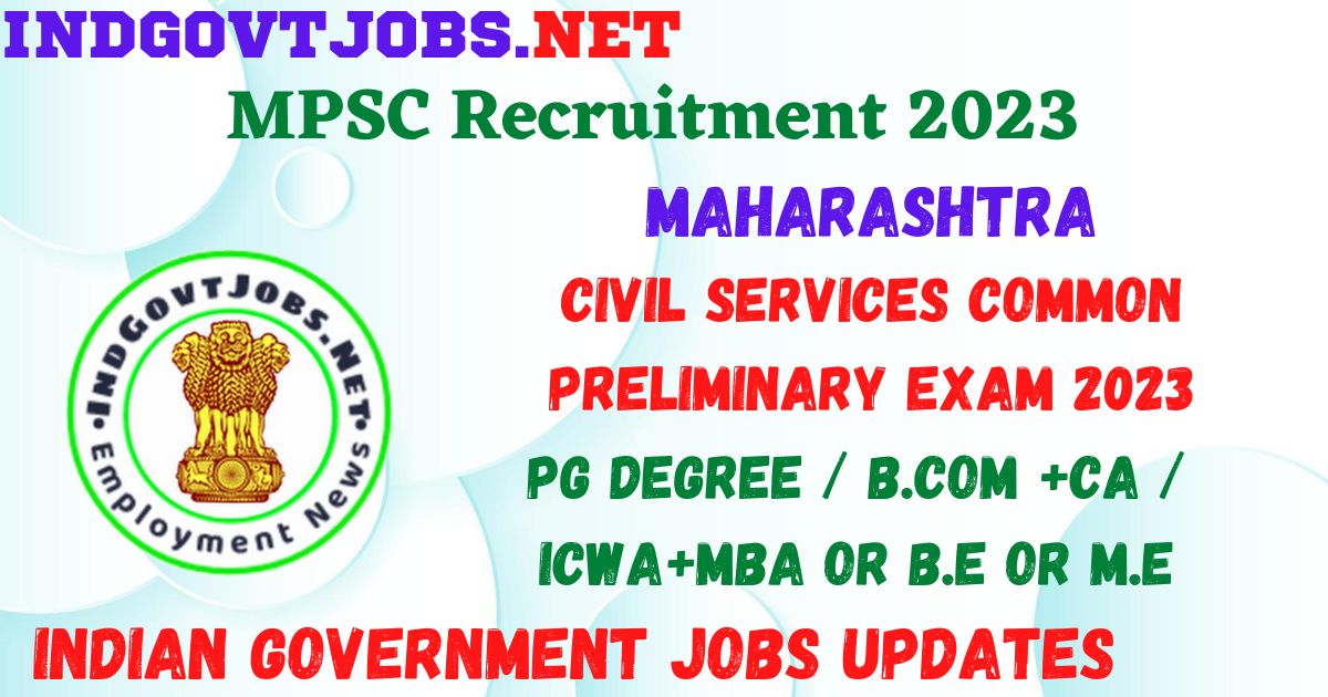 MPSC Civil Services Common Preliminary Exam 2023 - 673 Posts Apply Online Best Indian Government Jobs