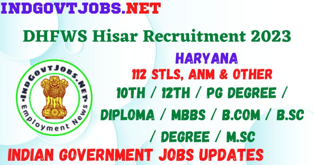 DHFWS Hisar Recruitment 2023 - 112 STLS, ANM & Other Apply Online Best Indian Government Jobs