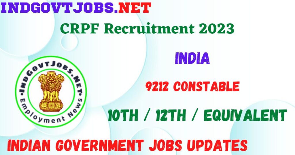 CRPF Recruitment 2023 - 9212 Constable Apply Online Best Indian Government Jobs