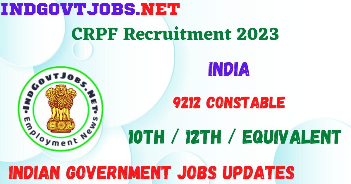 CRPF Recruitment 2023 - 9212 Constable Apply Online Best Indian Government Jobs