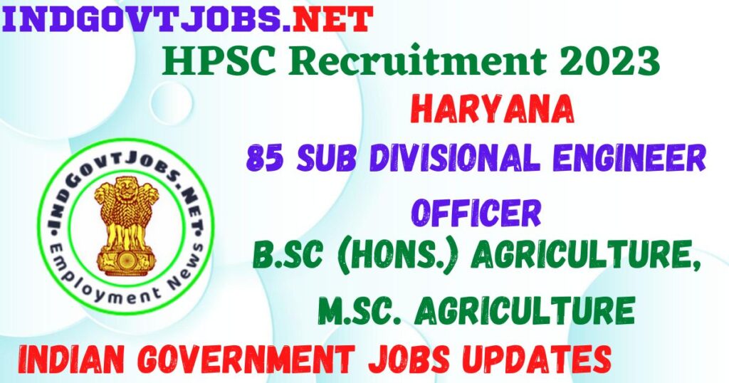 HPSC Recruitment 2023 - 85 Sub Divisional Engineer Officer Apply Online Best Indian Government Jobs