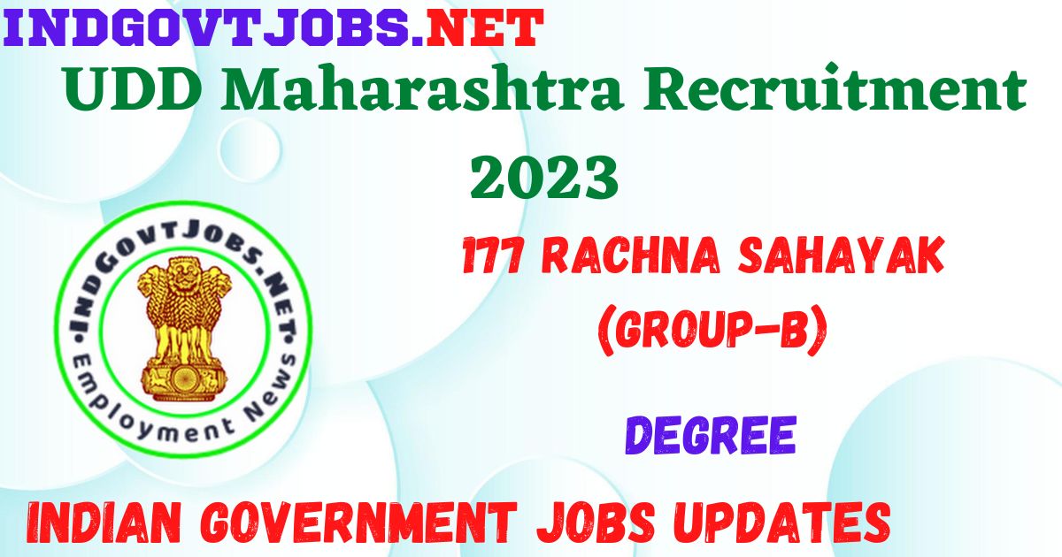 UDD Maharashtra Recruitment 2023 - 177 Rachna Sahayak (Group-B) Apply Online Best Indian Government Jobs