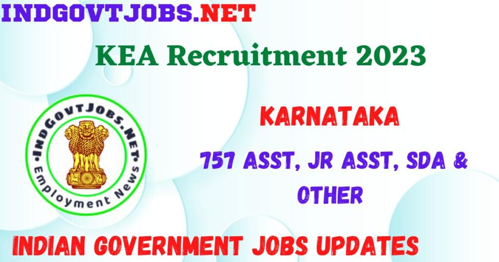 KEA Recruitment 2023 - 757 Asst, Jr Asst, SDA & Other Apply Online Best Indian Government Jobs