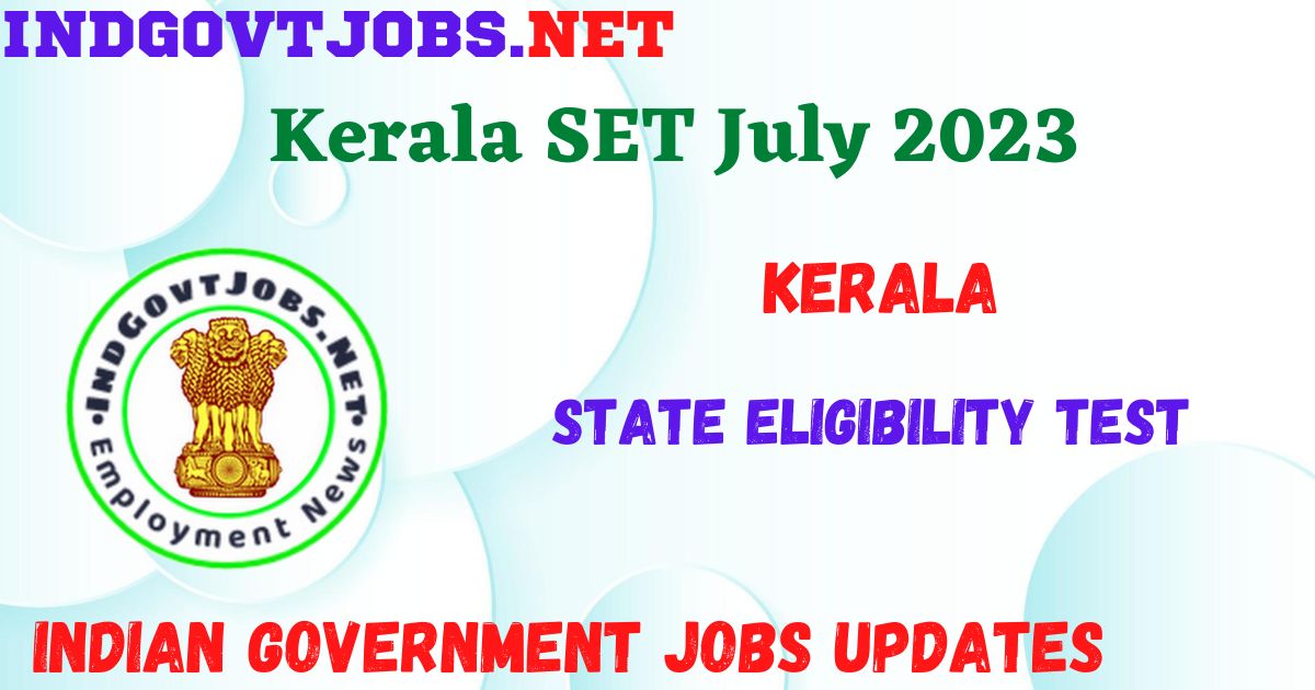 Kerala SET July 2023 - State Eligibility Test Apply Online IndGovtJobs