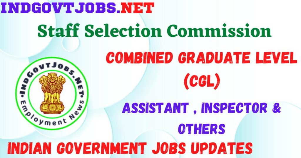 SSC CGL 2023 - Assistant , Inspector & Others Apply Online Best Indian Government Jobs
