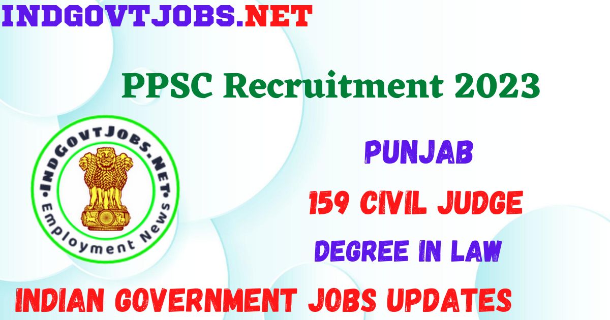 PPSC Recruitment 2023 - 159 Civil Judge Apply Online Best Indian Government Jobs