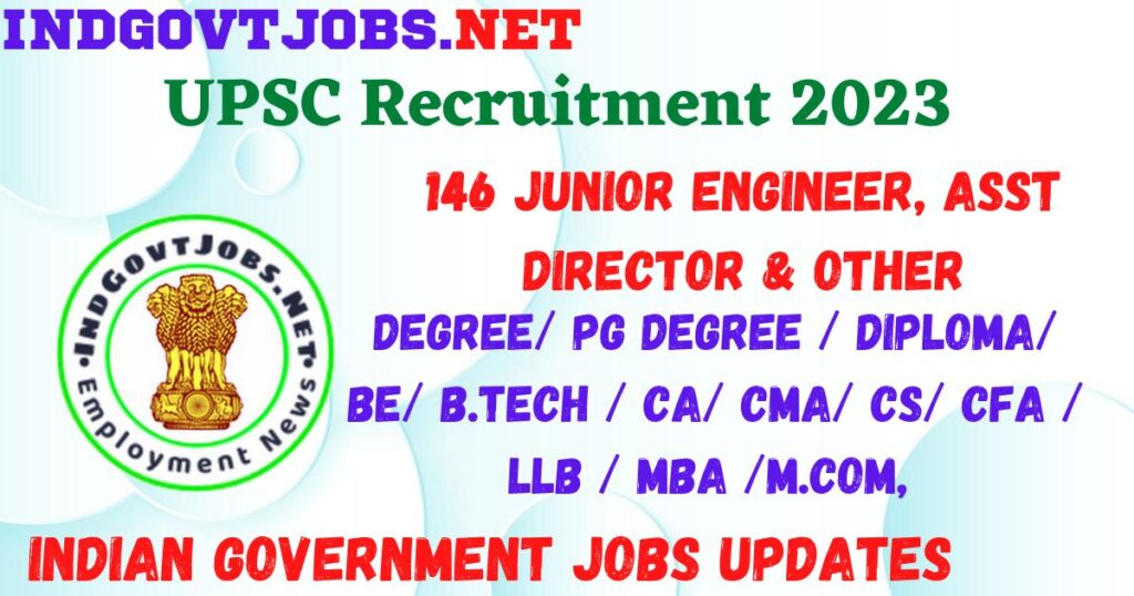 UPSC Recruitment 2023 - 146 Junior Engineer, Asst Director & Other  Apply Online Best Indian Government Jobs
